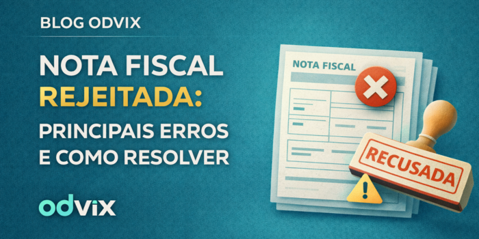 Nota fiscal rejeitada: principais erros e como resolver